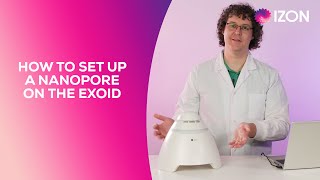 How to set up a Nanopore on the Exoid  Izon Science [upl. by Drofiar]