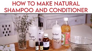 How to Make Natural Herbal Shampoo and Conditioner [upl. by Akehsar954]