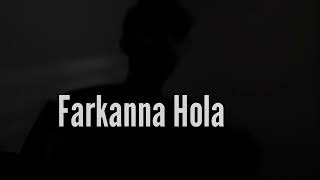 Farkanna Hola  John Rai  Cover [upl. by Latterll]