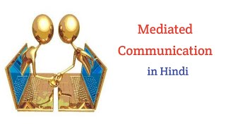 Mediated Communication Definition Advantages Types in Hindi  very easy [upl. by Marvel459]