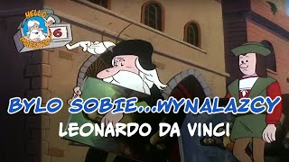 Byli sobie wynalazcy 7 Leonardo da Vinci [upl. by Roxy]