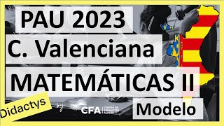 🚀MATEMÁTICAS II MODELO 2023 ▶️ Examen Selectividad PAU✔️Comunidad Valenciana [upl. by Jordans]