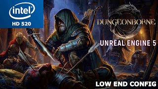 Dungeonborne Intel HD 520 Low End PC  Low End Config  Unreal Engine 5 [upl. by Gustie]