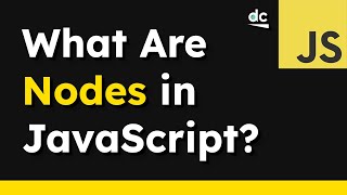 What Exactly Are Nodes In The JavaScript DOM [upl. by Allyn]