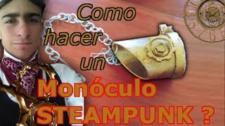 49  Como hacer un monóculo Steampunk [upl. by Cavuoto]