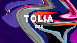 Tolia  Ede [upl. by Irot]