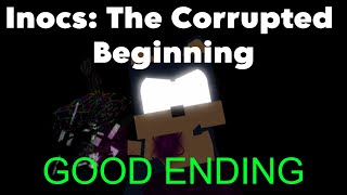 Inocs The Corrupted Beginning SANITIZED Good ending [upl. by Corso]