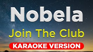 NOBELA  Join The Club HQ KARAOKE VERSION with lyrics [upl. by Rednave]