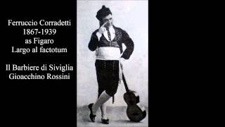 Largo al factotum Il Barbiere di Siviglia Ferruccio Corradetti 18671939 [upl. by Gleason]