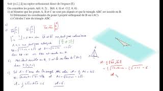 Exercice 2  Géométrie dans lespace Produit scalaire et vectoriel Calcul Volume et distance [upl. by Ghassan]