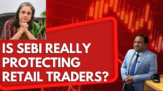 Is SEBI really protecting retail Investors [upl. by Derfliw7]