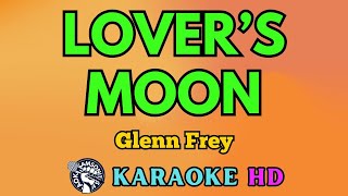 Lover’s Moon KARAOKE by Glenn Frey 4K HD samsonites [upl. by Cirtemed]