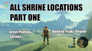 ALL SHRINE LOCATIONS PART 1  Great Plateau  Dueling Peaks Region  Shrines 113 [upl. by On]