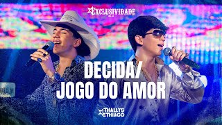 Thallys e Thiago  Decida  Jogo do Amor  DVD Exclusividade [upl. by Lizette495]