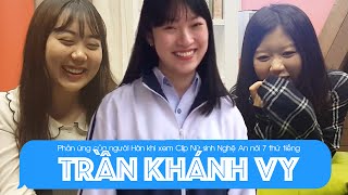 Phản ứng người Hàn Quốc khi xem Clip Khánh Vy  Nữ sinh Nghệ An nói 7 thứ tiếng  Khoa Tieng Viet [upl. by Teeter]