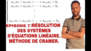 Épisode 7 Résolutions des systèmes déquations linéaire Méthode de Cramer [upl. by Anastasie]