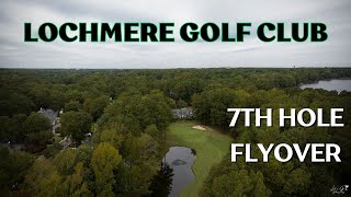 Lochmere Golf Club  7th Hole Flyover  Cary North Carolina 4K [upl. by Hernando]