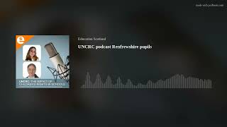 UNCRC podcast Renfrewshire pupils [upl. by Leddy]