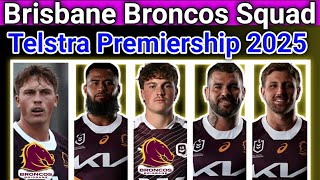 Telstra Premiership 2025  Brisbane Broncos Squad New UPDATE NRL [upl. by Ahsemac]