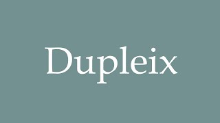 How to Pronounce Dupleix Duplex Correctly in French [upl. by Cuttie641]