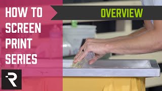 How To Screen Print Video Series  Screen Printing Overview [upl. by Niroc]