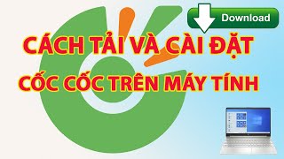 Cách tải và cài đặt cốc cốc trên máy tính mới nhất [upl. by Atirma44]