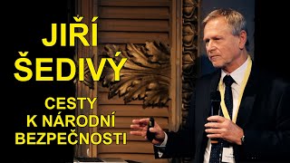 JIŘÍ ŠEDIVÝ  Cesty k národní bezpečnosti [upl. by Shlomo]