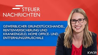 Gewerblicher Grundstückshandel Rentenversicherung Home Office  Steuernachrichten Update 3923 [upl. by Halley]