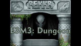 Doom REKKR walkthrough no commentary E3M3 Dungeon All secrets [upl. by Nitsuj321]