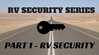 RV Security  RV Security amp Safety Series Part 1  Tips and Recommendations from the Mortons [upl. by Taber]