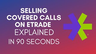 How To Sell Covered Calls On Etrade 2024 [upl. by Asenab199]