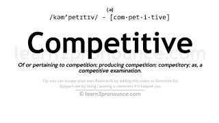 Pronunciation of Competitive  Definition of Competitive [upl. by Auhoj]