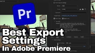 Best Export Settings in Adobe Premiere Pro CC  Adobe Tutorial [upl. by Ahsiemat]