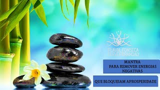 MANTRA PARA REMOVER ENERGIAS NEGATIVAS QUE BLOQUEIAM A PROSPERIDADE [upl. by Akcirehs]