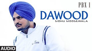 Dawood Full Audio  PBX 1  Sidhu Moose Wala  Byg Byrd  Latest Punjabi Songs 2018 [upl. by Neelhtakyram]