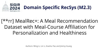 SIGIR 2024 M23 rr MealRec A Meal Recommendation Dataset with MealCourse Affiliation [upl. by Shandeigh]