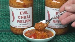 Titlis Evil Chilli Relish Recipe [upl. by Lleuqram550]