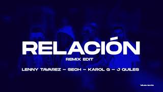 Relación Remix Edit  Sech Lenny Tavarez Karol G J Quiles Audio [upl. by Retrop485]