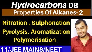 Hydrocarbons 08  Properties of Alkanes 02  Nitration  Sulphonation  Pyrolysis Aromatization [upl. by Sanyu788]