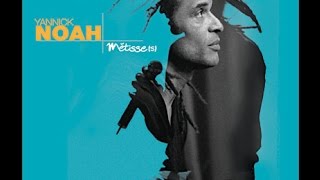 01 Yannick Noah  Métisse ft Disiz La Peste clip officiel audio [upl. by Ortensia]