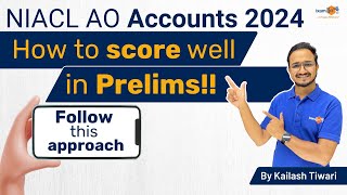 NIACL AO Accounts Prelims 2024  Proven Strategy to Score Well  MustFollow Tips by Kailash Sir [upl. by Salkcin]