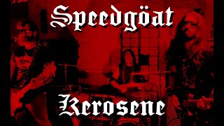 Speedgöat  Kerosene [upl. by Neerehs645]