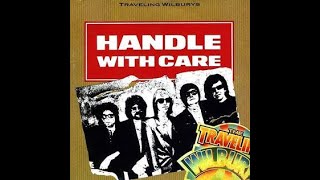 Handle With Care  Traveling Wilburys  1080  FULL EXTENDED VIDEO amp AUDIO VERSION [upl. by Ynoffit]