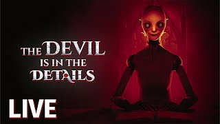 THE DEVIL IS IN THE DETAILS  Gameplay Walkthrough LIVE [upl. by Nivej]