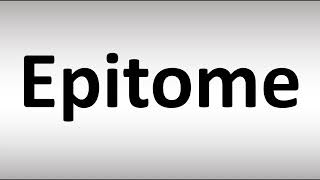 How to Pronounce Epitome [upl. by Arratoon]