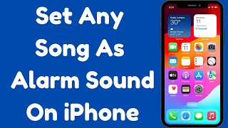 How to Set Any Song As Alarm Sound On iPhone [upl. by Netsirhk]