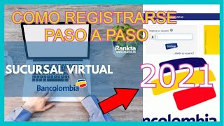 💳COMO REGISTRARSE paso a paso SUCURSAL VIRTUAL personas Bancolombia 2021 [upl. by Yllil]