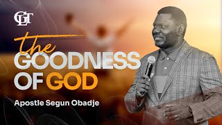 The Goodness of God  Apostle Segun Obadje  17122023 [upl. by Zurc126]