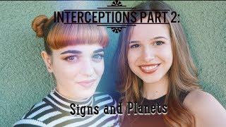 Interceptions Pt2 Signs amp Planets [upl. by Yesdnyl939]