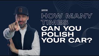 How many times can you polish your car  The Detailing Guru [upl. by Ahteres]